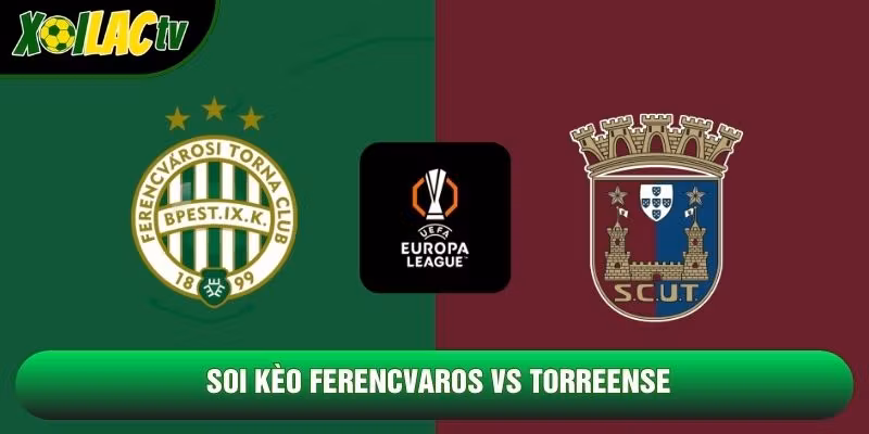 Soi Kèo Ferencvaros Vs Torreense 23h45 Ngày 22/10 – Cúp C2